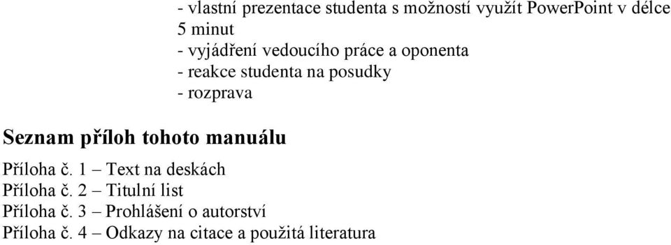 studenta na posudky - rozprava Příloha č. 1 Text na deskách Příloha č.