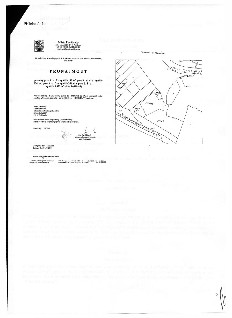 Poděbrady Připadne nabídky či připomínky zašlete do 03.07.2013 do ITnod. v zalepeni obálce označené.