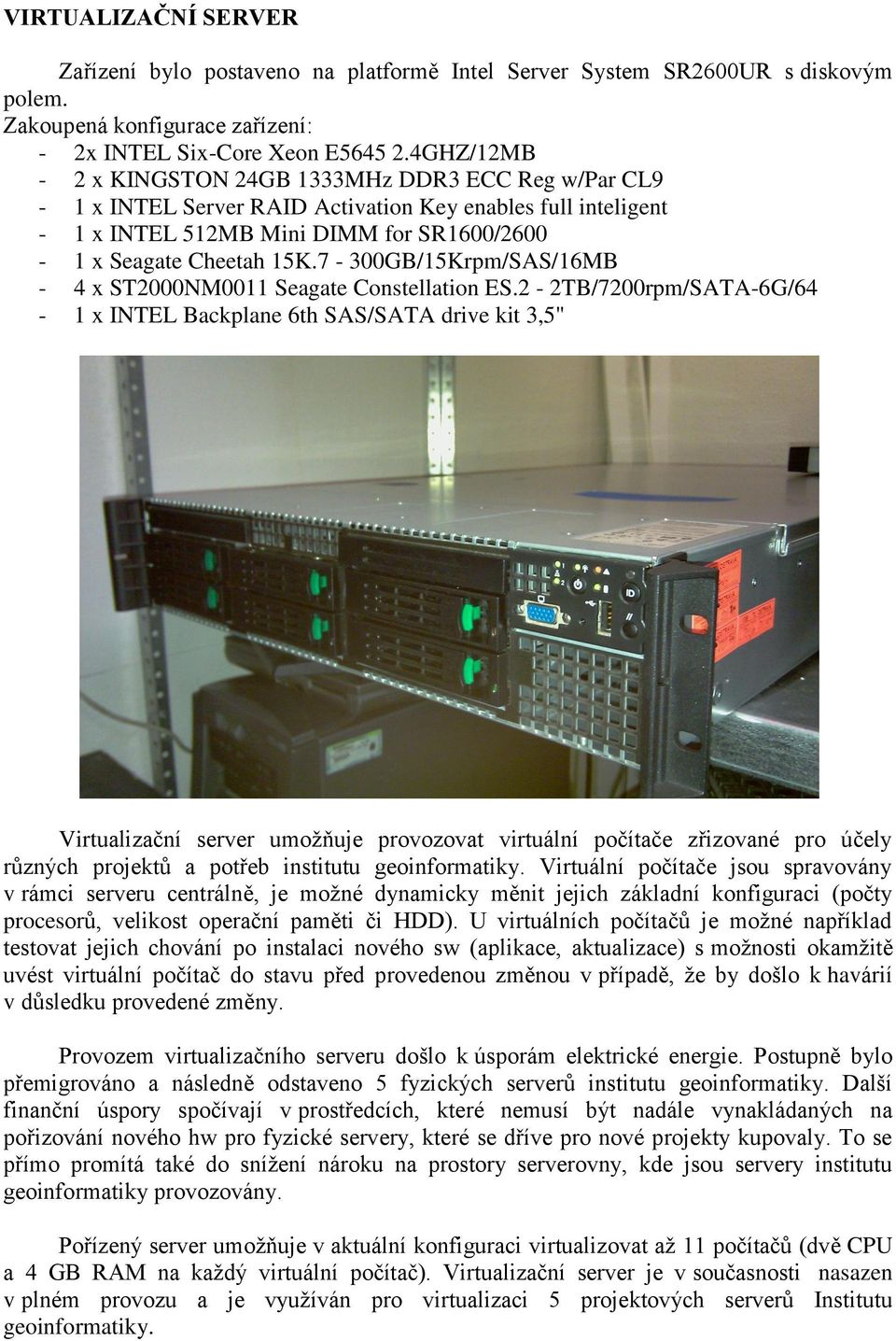7-300GB/15Krpm/SAS/16MB - 4 x ST2000NM0011 Seagate Constellation ES.