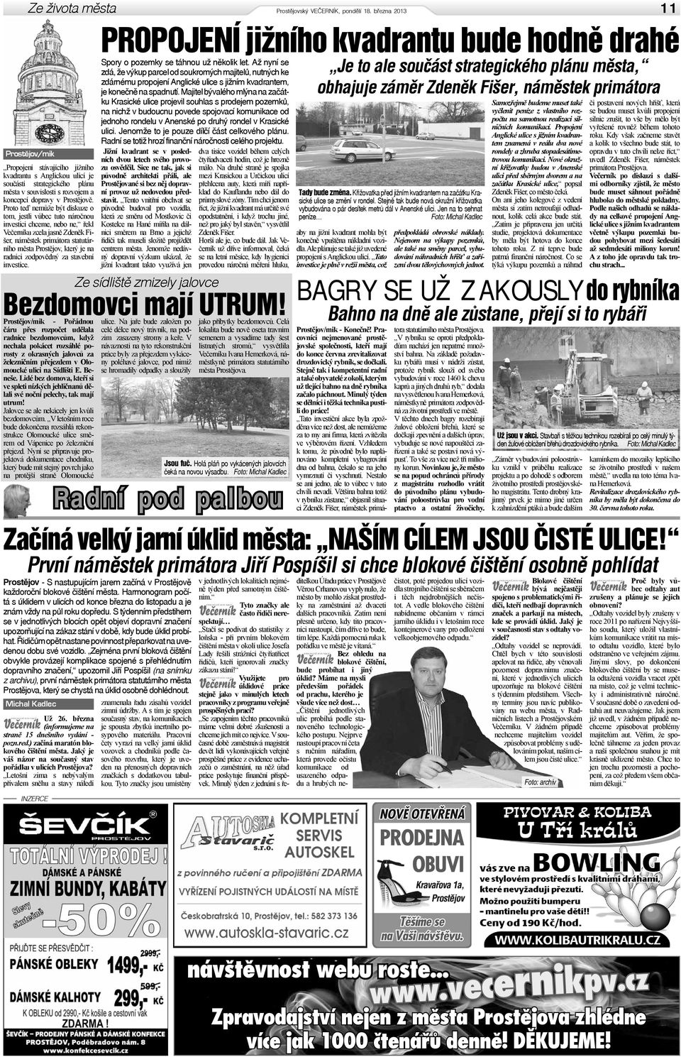 Proto teď nemůže být diskuze o tom, jestli vůbec tuto náročnou investici chceme, nebo ne, řekl Večerníku zcela jasně Zdeněk Fišer, náměstek primátora statutárního města Prostějov, který je na radnici