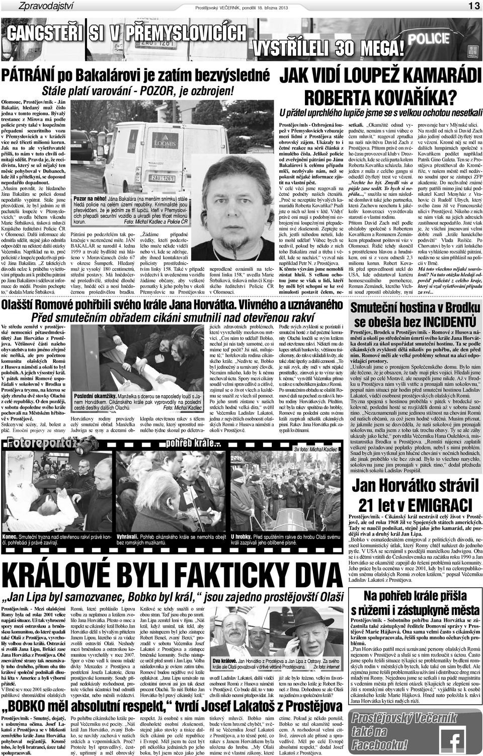 Bývalý trestanec z Mírova má podle policie prsty také v loupežném přepadení securitního vozu v Přemyslovicích a v krádeži více než třiceti milionů korun.