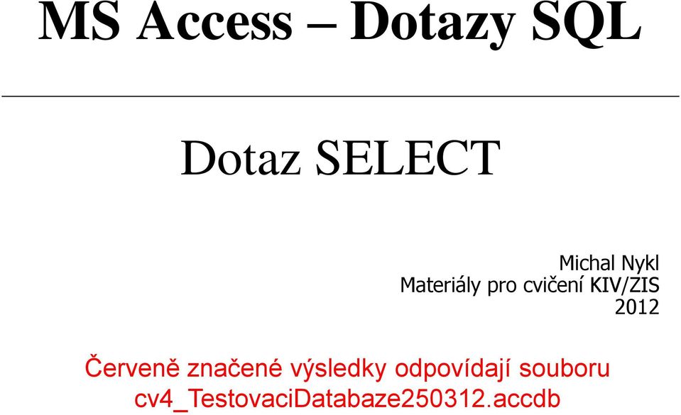 KIV/ZIS 2012 Červeně značené výsledky