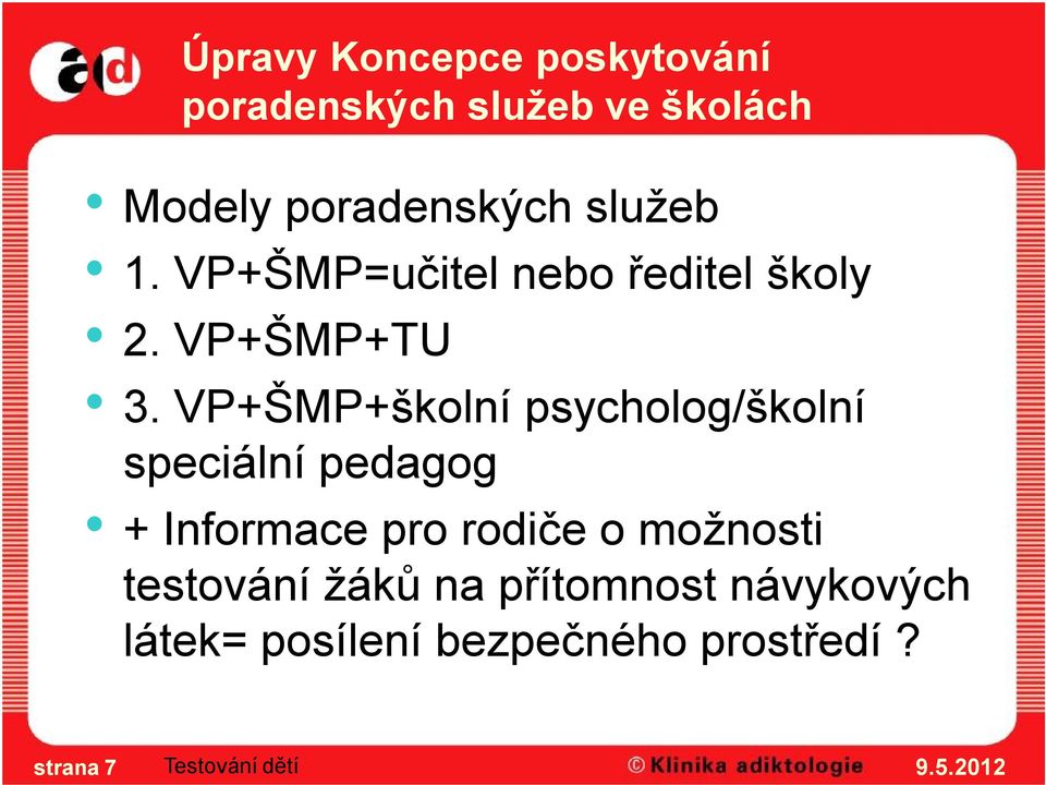 VP+ŠMP+školní psycholog/školní speciální pedagog + Informace pro rodiče o