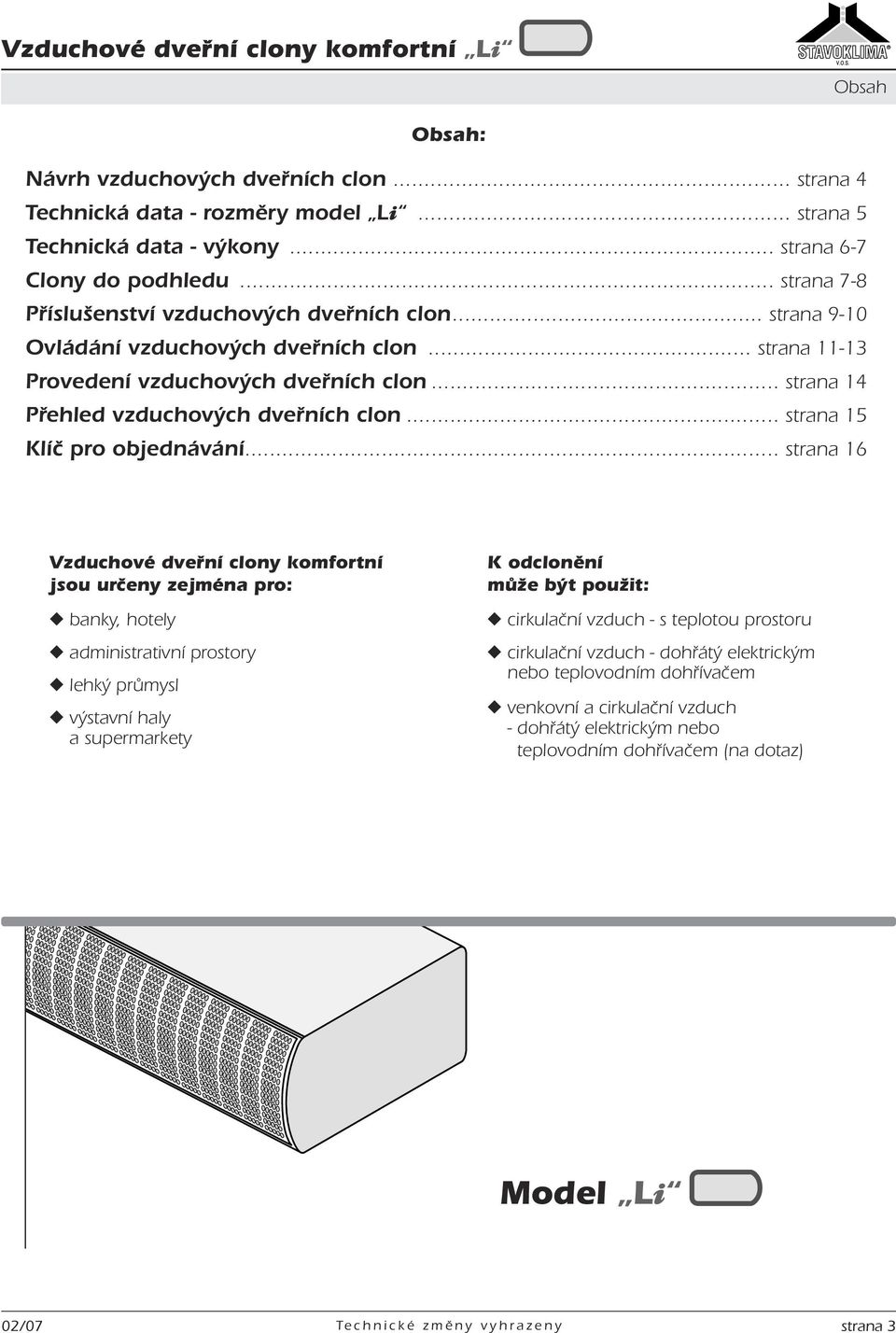 .. strana 14 Přehled vzduchových dveřních clon... strana 15 Klíč pro objednávání.