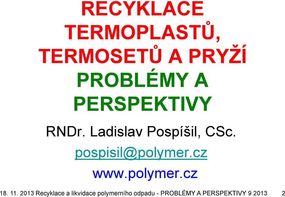pospisil@polymer.cz www.polymer.cz 18. 11.