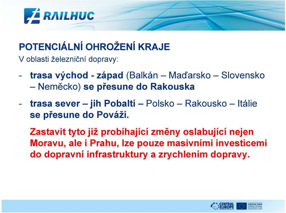 Rakousko Itálie se přesune do Pováží.