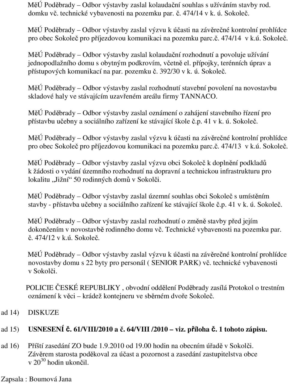 přípojky, terénních úprav a přístupových komunikací na par. pozemku č. 392/30 v k. ú. Sokoleč.