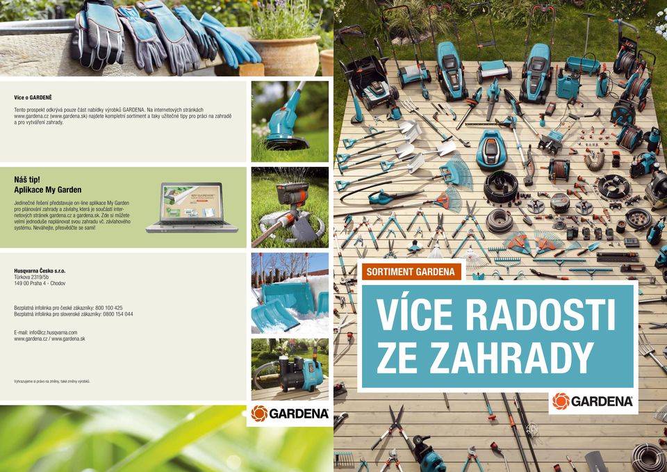 Aplikace My Garden Jedinečné řešení představuje on-line aplikace My Garden pro plánování zahrady a závlahy, která je součástí internetových stránek gardena.cz a gardena.sk.