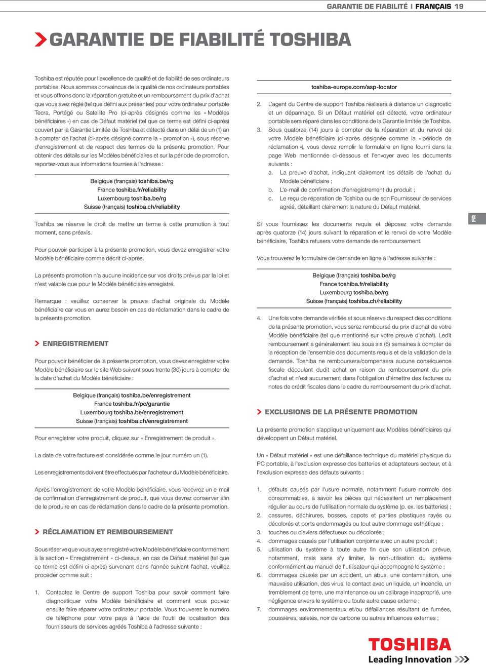 pour votre ordinateur portable Tecra, Portégé ou Satellite Pro (ci-après désignés comme les «Modèles bénéficiaires») en cas de Défaut matériel (tel que ce terme est défini ci-après) couvert par la