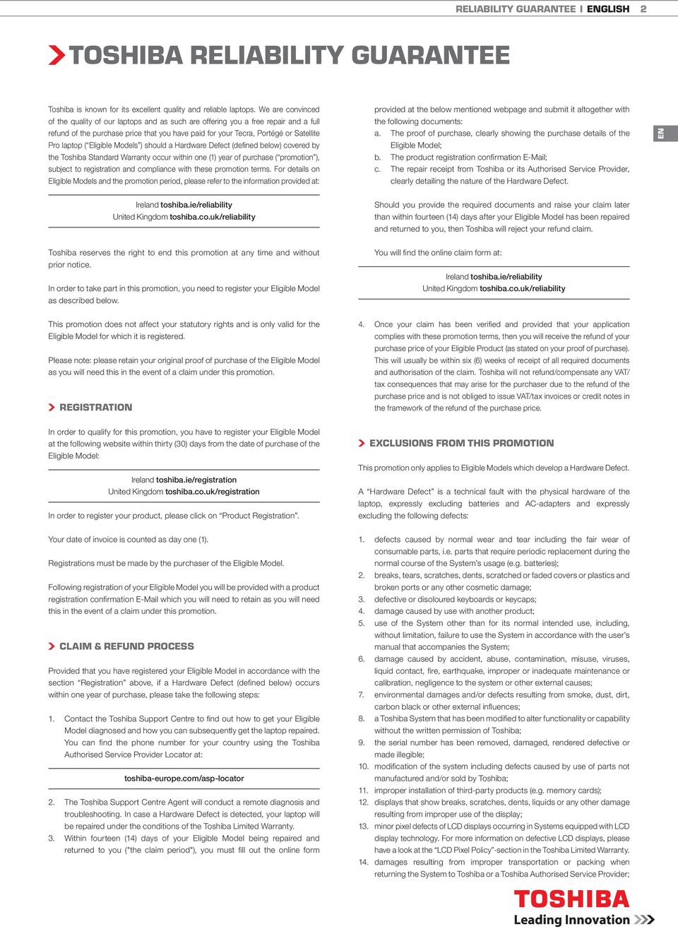Eligible Models ) should a Hardware Defect (defined below) covered by the Toshiba Standard Warranty occur within one (1) year of purchase ( promotion ), subject to registration and compliance with
