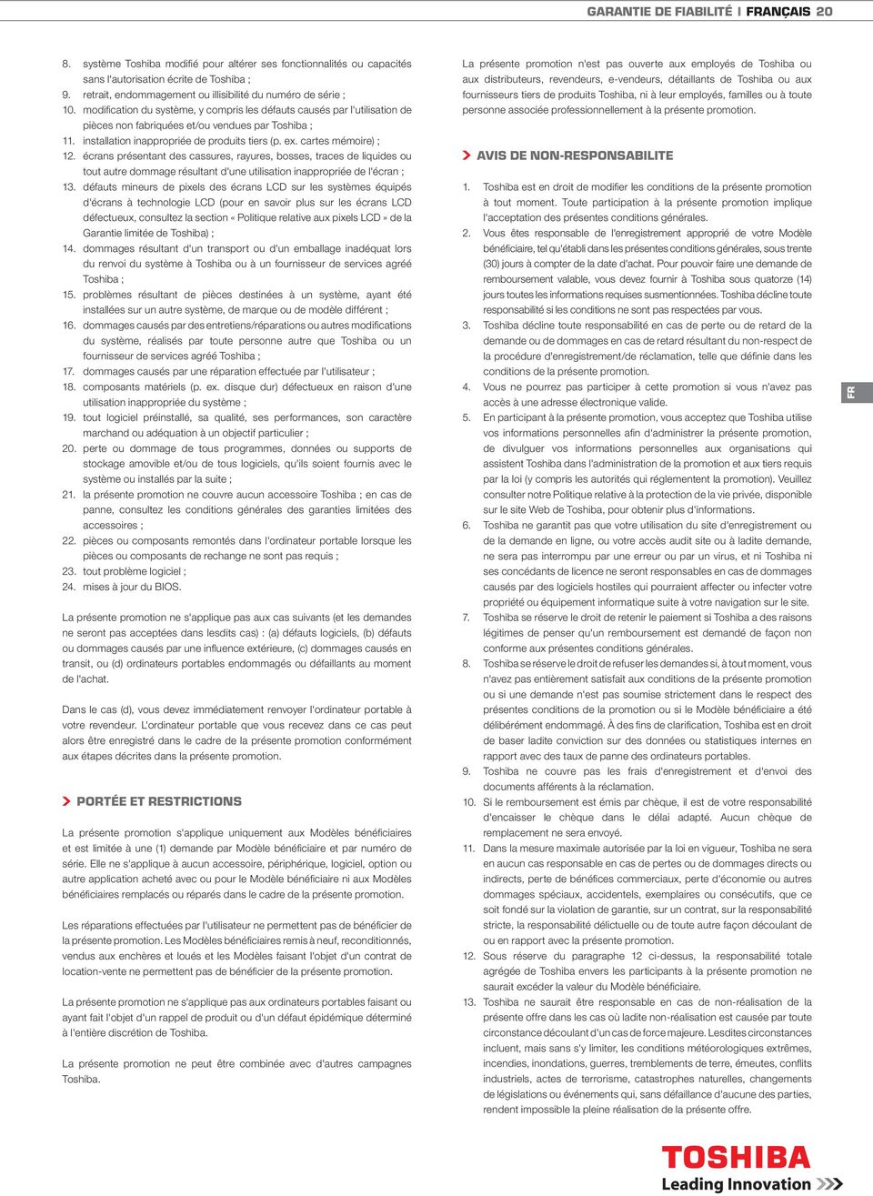 installation inappropriée de produits tiers (p. ex. cartes mémoire) ; 12.