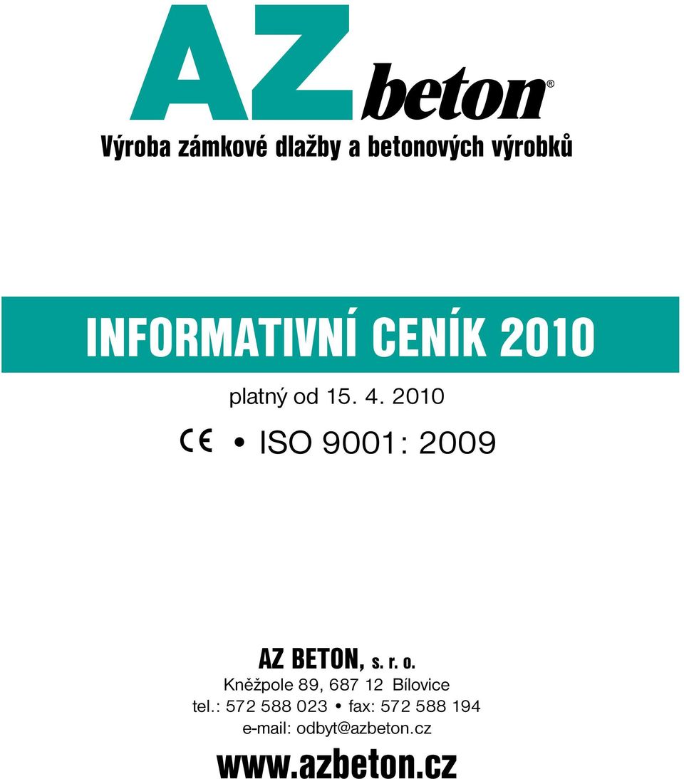 2010 ISO 9001: 2009 AZ BETON, s. r. o.