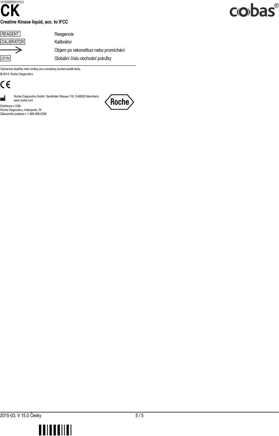 2014, Roche Diagnostics Roche Diagnostics GmbH, Sandhofer Strasse 116, D-68305 Mannheim
