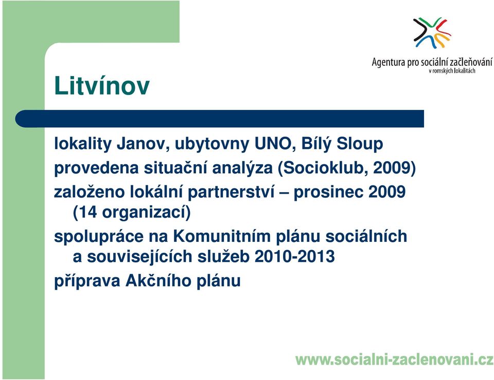 partnerství prosinec 2009 (14 organizací) spolupráce na