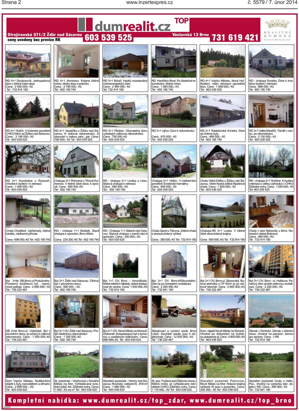 Po částečné rekonstrukci, klidné místo. Cena : 1 690 000,- Kč Tel : 602 185 740 RD 4+1 Vojnův Městec, Nová Huť. Bydlení, nebo rekreace uprostřed lesů.