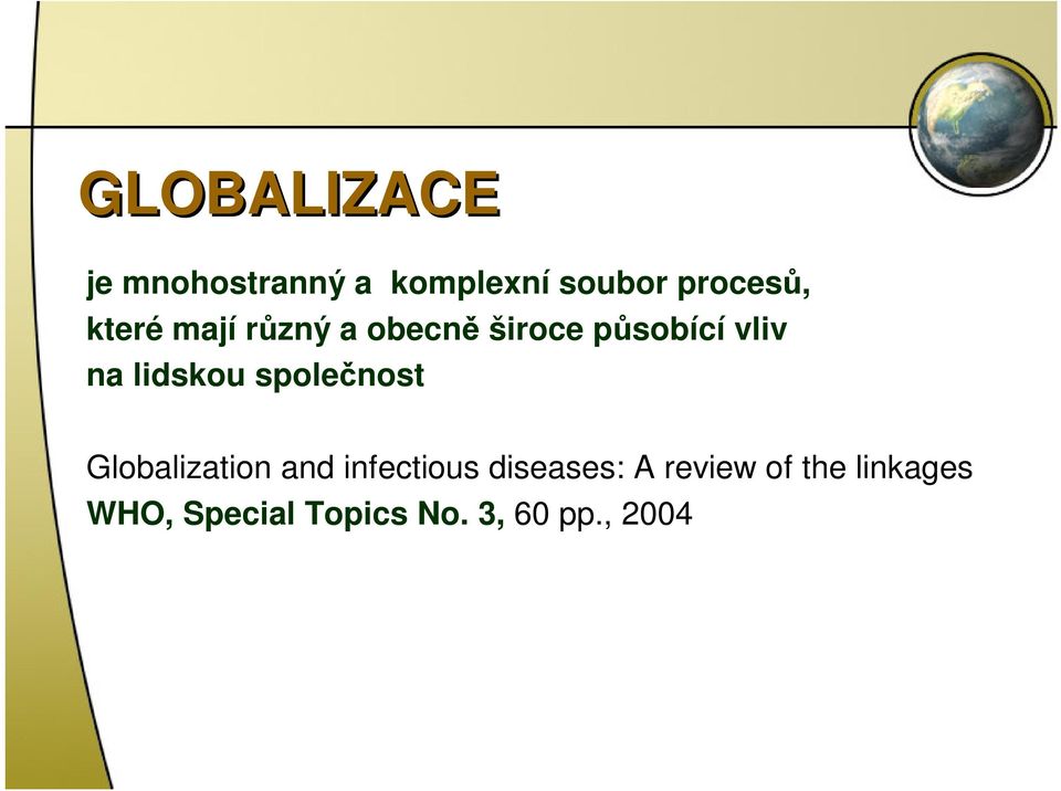 spolenost Globalization and infectious diseases: A