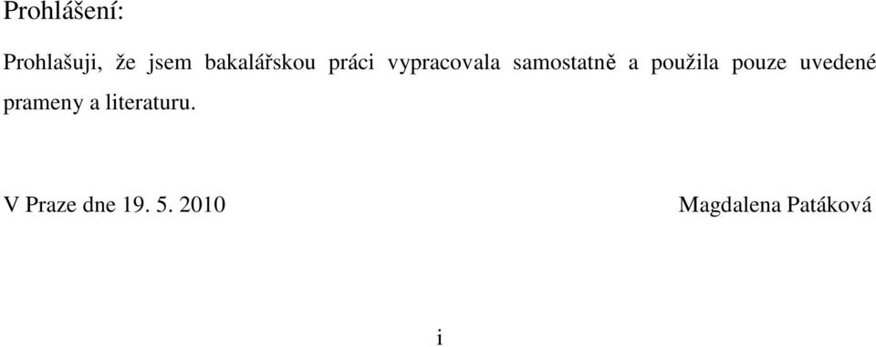 a použila pouze uvedené prameny a