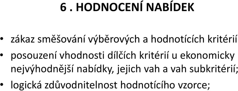 kritérií u ekonomicky nejvýhodnější nabídky, jejich