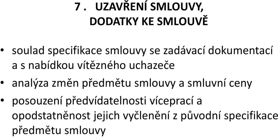 předmětu smlouvy a smluvní ceny posouzení předvídatelnosti víceprací