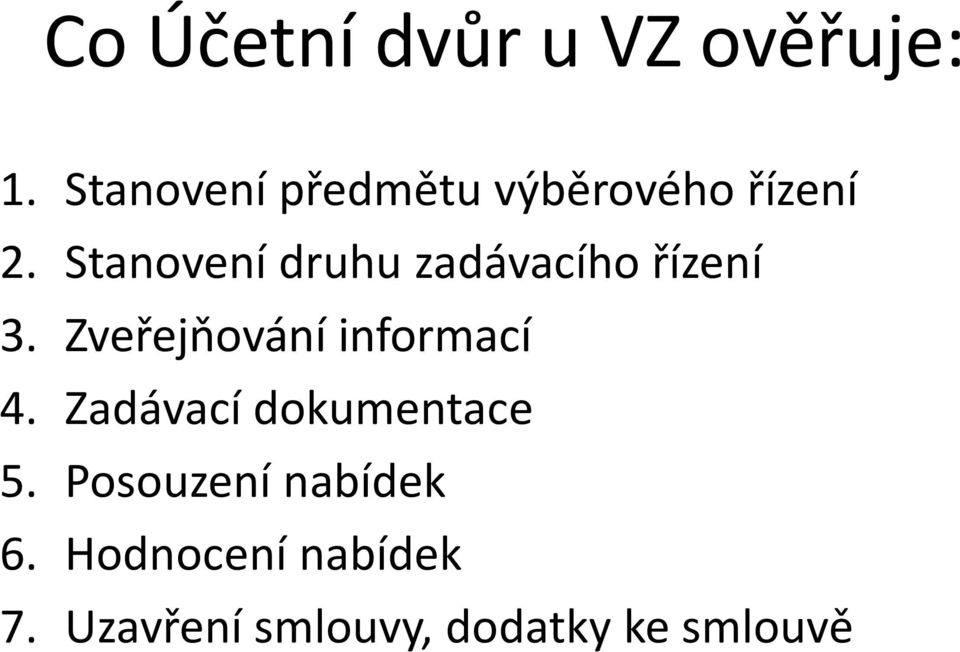 Stanovení druhu zadávacího řízení 3.