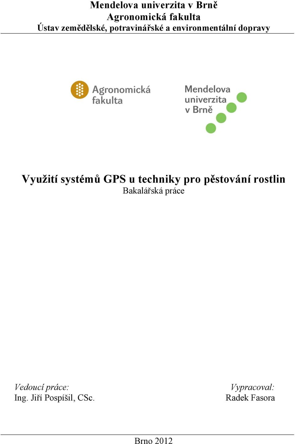 systémů GPS u techniky pro pěstování rostlin Bakalářská práce