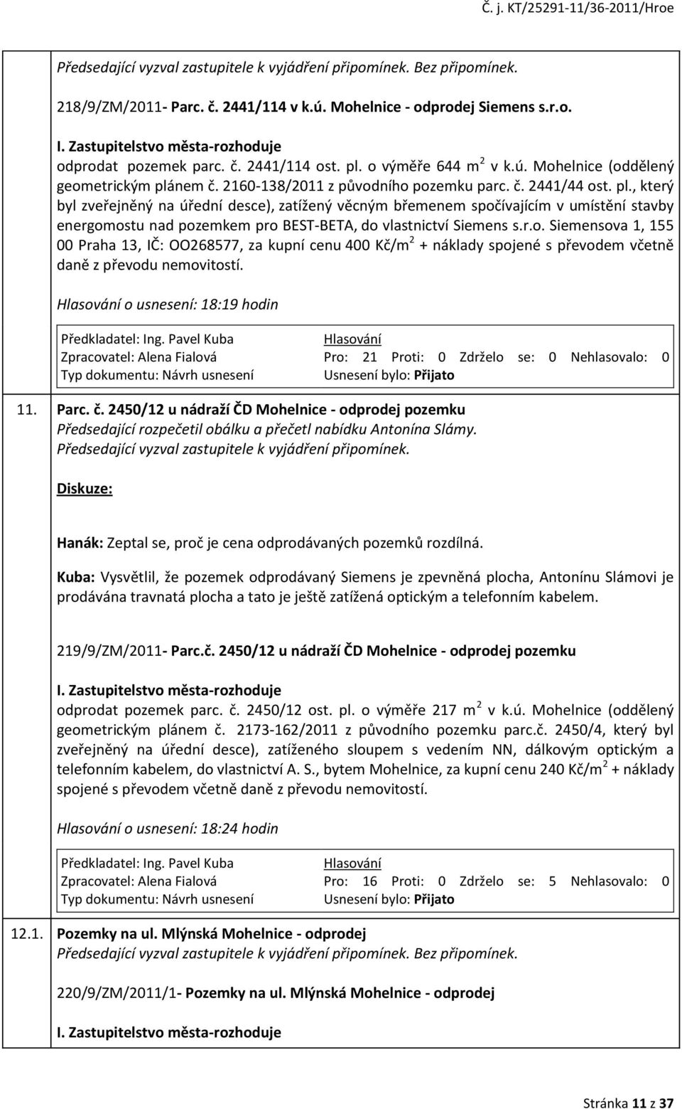 pl., který byl zveřejněný na úřední desce), zatížený věcným břemenem spoč