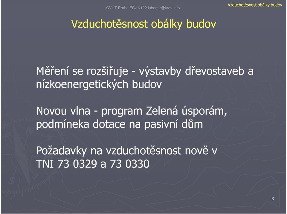 Zelená úsporám, podmíneka dotace na pasivní dům