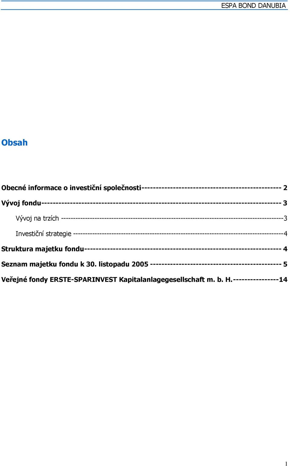 ---------------------------------------------------------------------------------------------3 Investiční strategie