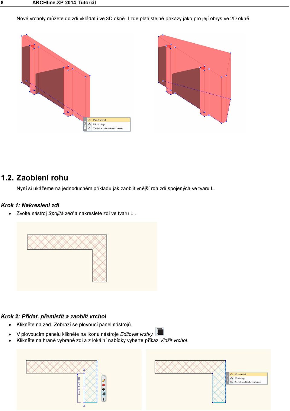 Zobrazí se plovoucí panel nástrojů. V plovoucím panelu klikněte na ikonu nástroje Editovat vrstvy.