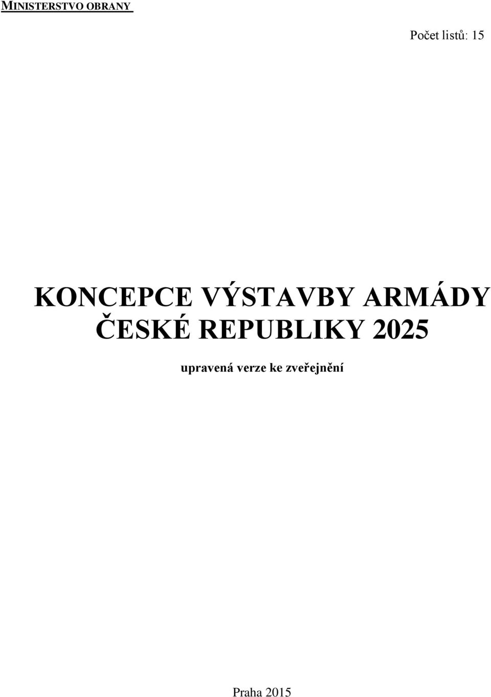 ARMÁDY ČESKÉ REPUBLIKY 2025