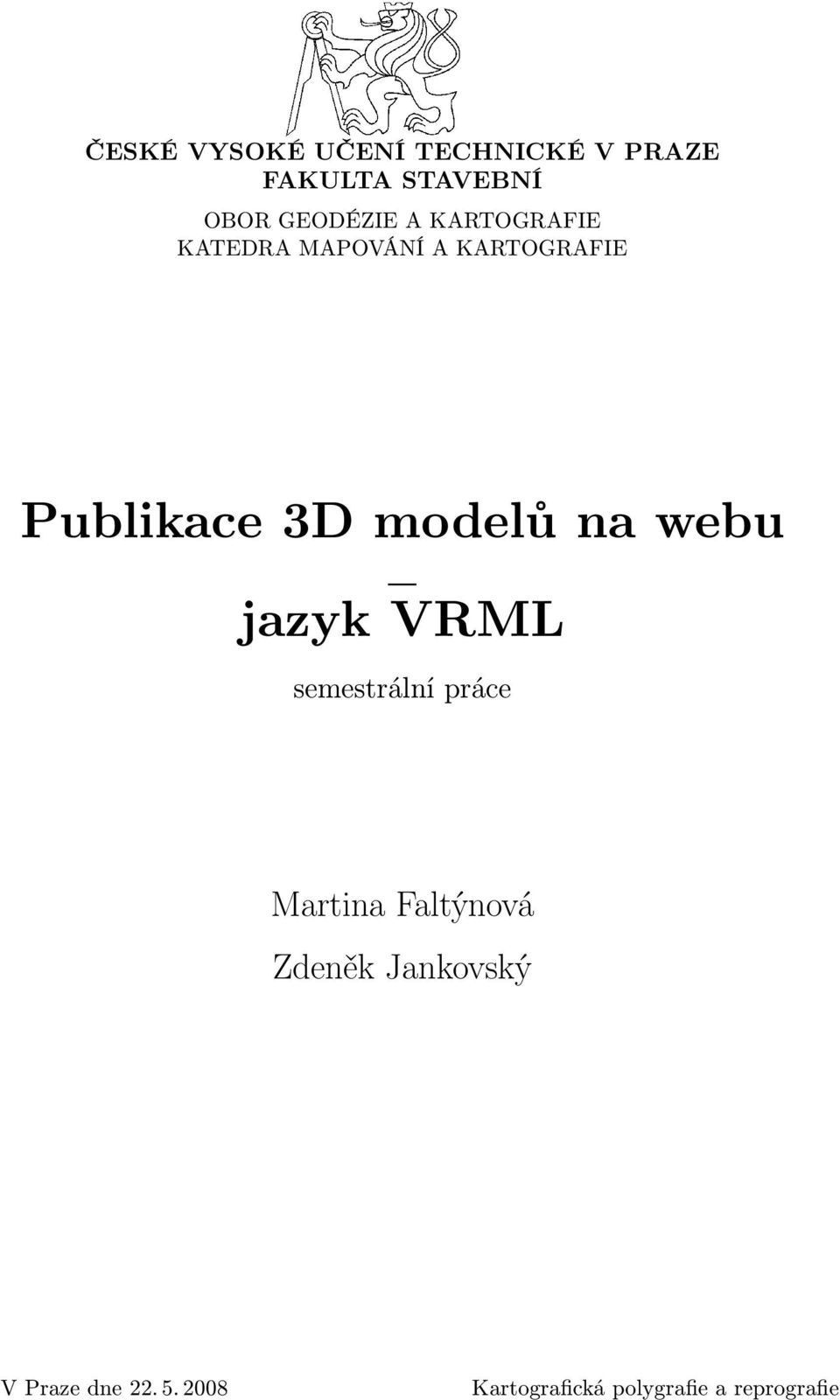 modelů na webu jazyk VRML semestrální práce Martina Faltýnová
