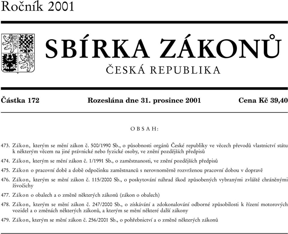 , o pu 0 8 sobnosti orga 0 0nu 0 8 C 0 3 eske 0 0 republiky ve ve 0 3cech pr 0 3evodu 0 8 vlastnictv 0 1 0 0 st a 0 0tu kne 0 3ktery 0 0m ve 0 3cem na jine 0 0 pra 0 0vnicke 0 0 nebo fyzicke 0 0