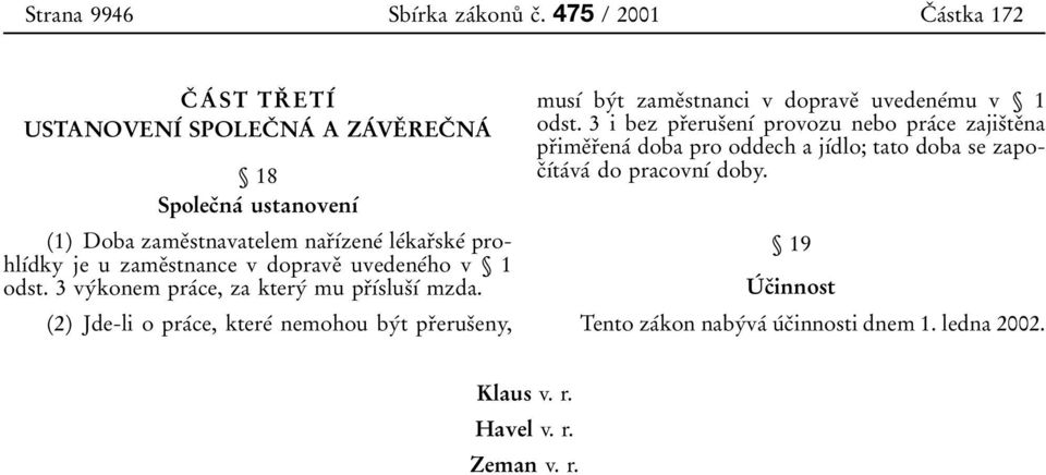 3 0 1 0 0zene 0 0 le 0 0kar 0 3ske 0 0 prohl 0 1 0 0dky je u zame 0 3stnance v doprave 0 3 uvedene 0 0ho v Л1 odst. 3 vy 0 0konem pra 0 0ce, za ktery 0 0 mupr 0 3 0 1 0 0slus 0 3 0 1 0 0 mzda.