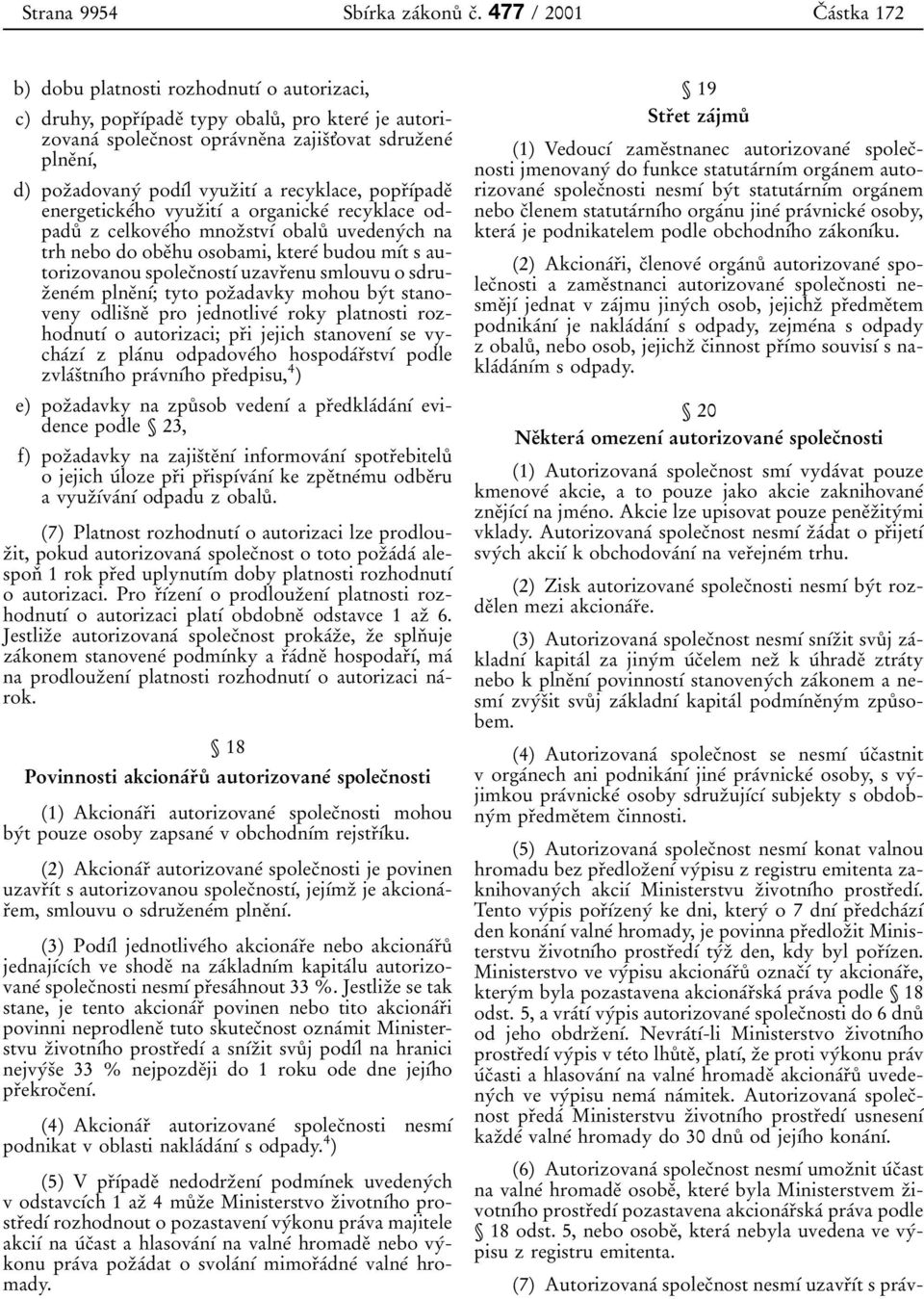 zajis 0 3t'ovatsdruz 0 3ene 0 0 plne 0 3n 0 1 0 0, d) poz 0 3adovany 0 0 pod 0 1 0 0l vyuz 0 3it 0 1 0 0 a recyklace, popr 0 3 0 1 0 0pade 0 3 energeticke 0 0ho vyuz 0 3it 0 1 0 0 a organicke 0 0