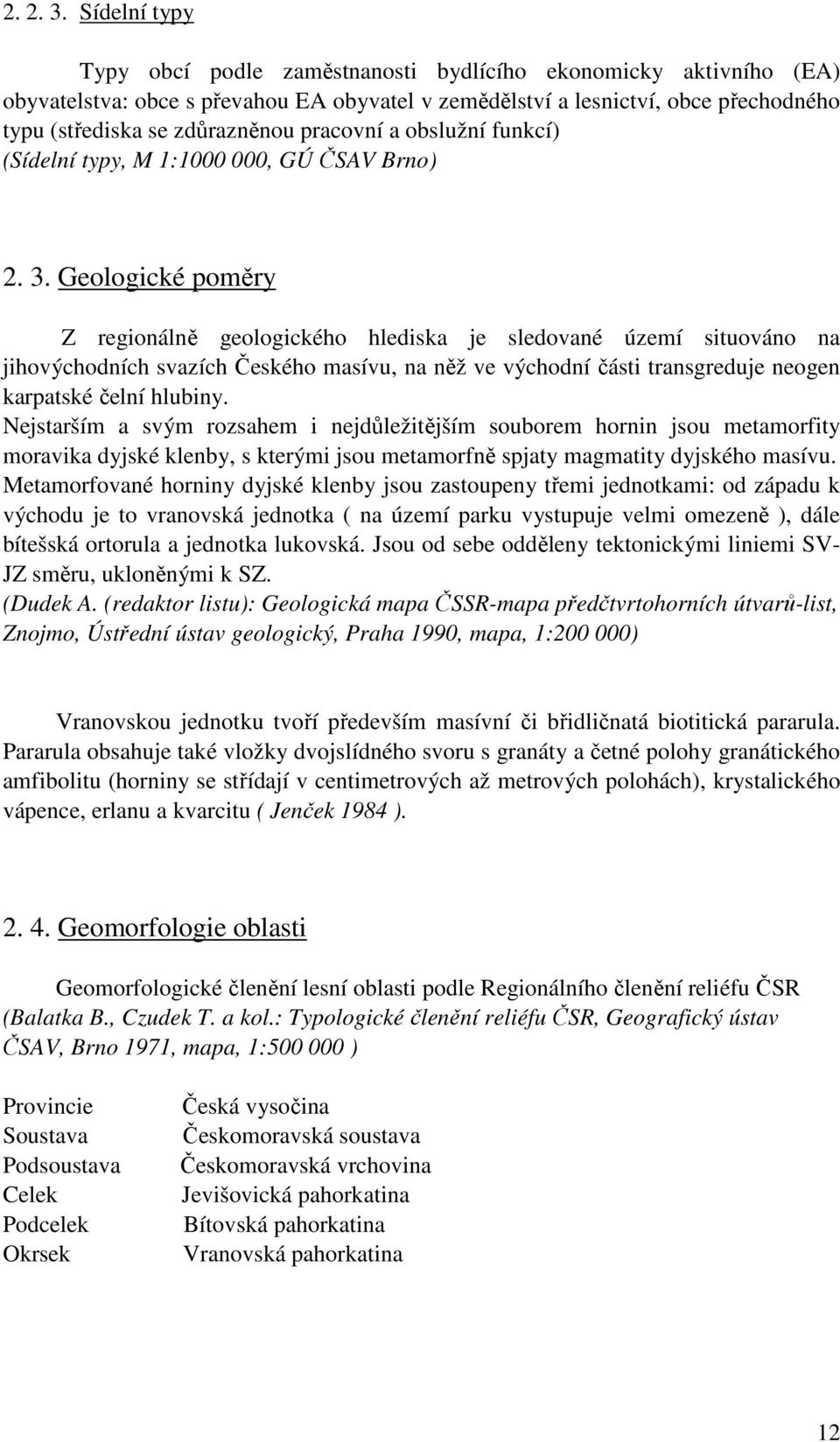 pracovní a obslužní funkcí) (Sídelní typy, M 1:1000 000, GÚ ČSAV Brno) 2. 3.