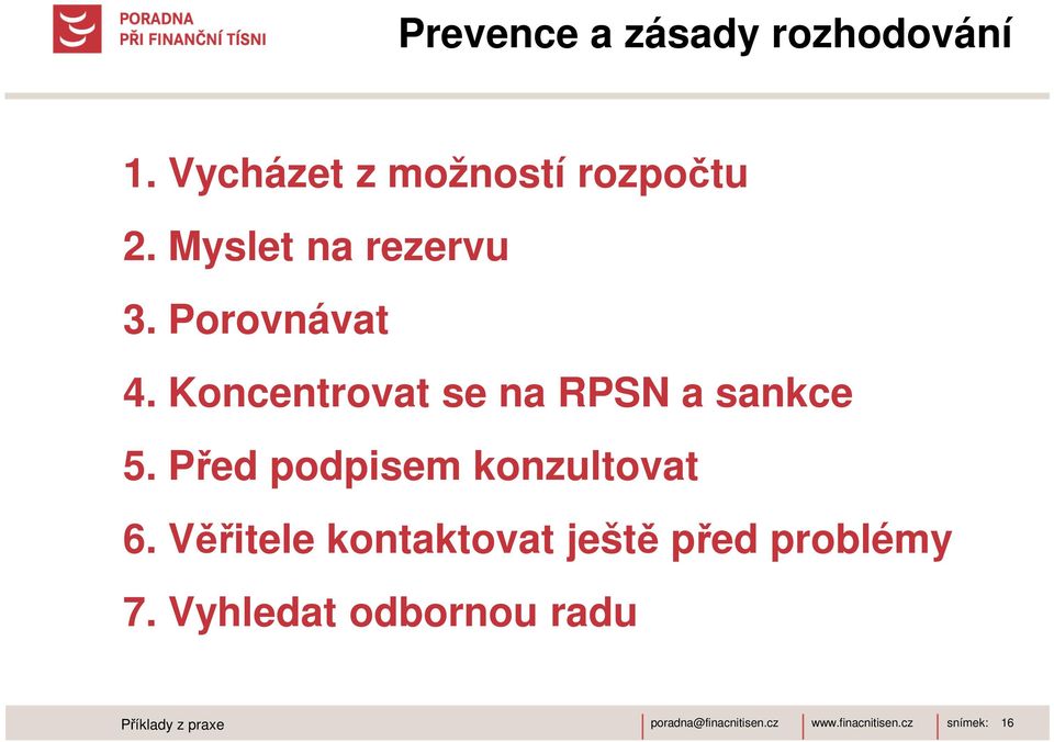 Koncentrovat se na RPSN a sankce 5. Před podpisem konzultovat 6.