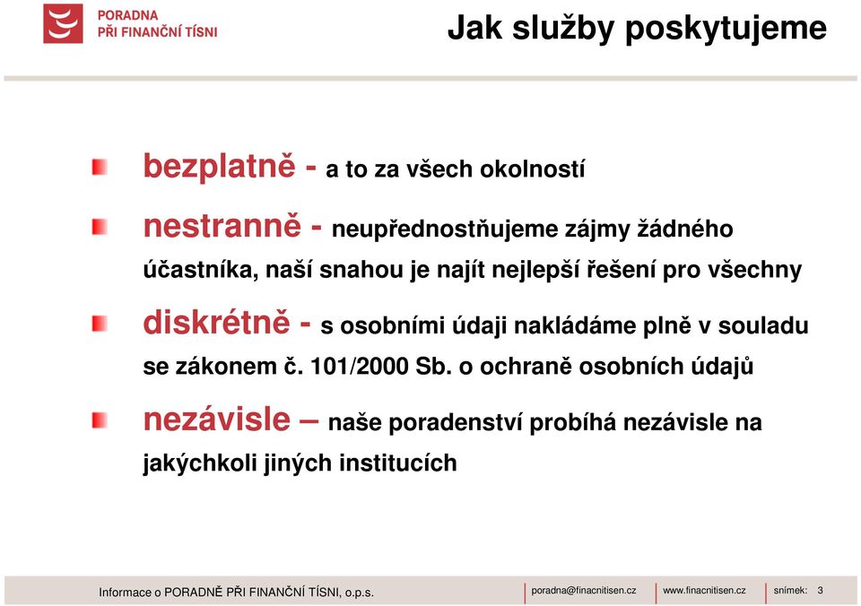 nakládáme plně v souladu se zákonem č. 101/2000 Sb.