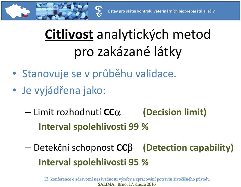 Je vyjádřena jako: Limit rozhodnutí CC (Decision limit)