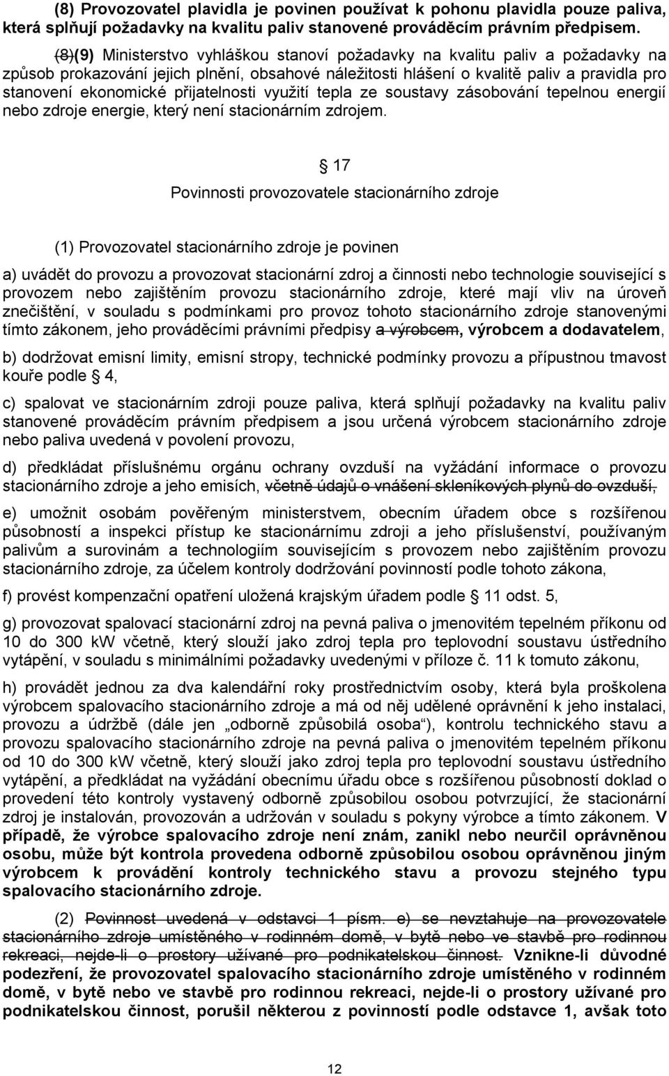 přijatelnosti využití tepla ze soustavy zásobování tepelnou energií nebo zdroje energie, který není stacionárním zdrojem.