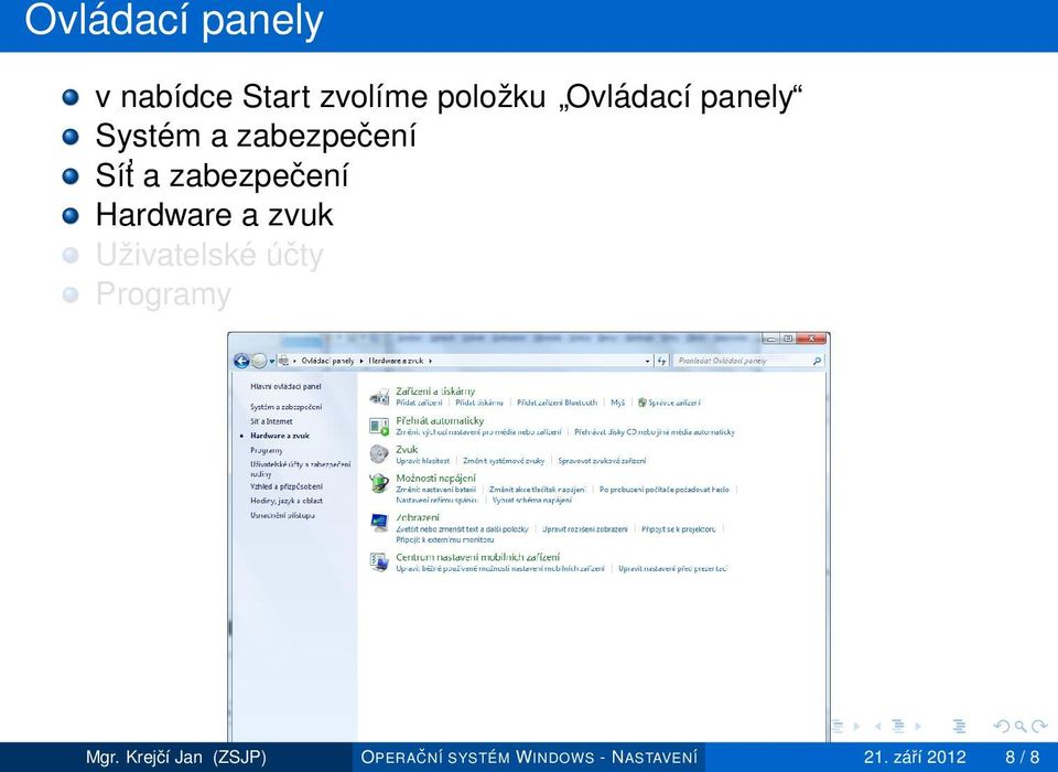 Hardware a zvuk Uživatelské účty Programy Mgr.