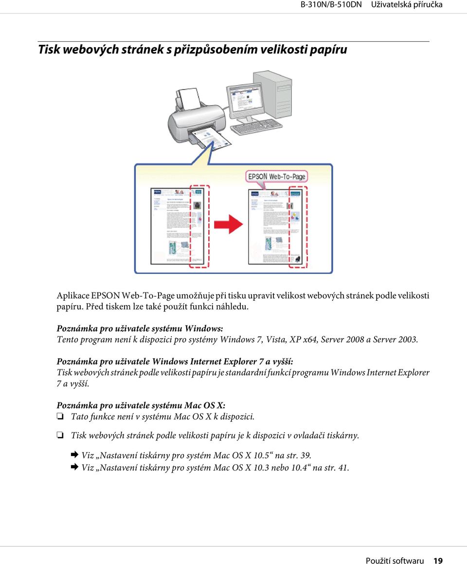 Poznámka pro uživatele Windows Internet Explorer 7 a vyšší: Tisk webových stránek podle velikosti papíru je standardní funkcí programu Windows Internet Explorer 7 a vyšší.