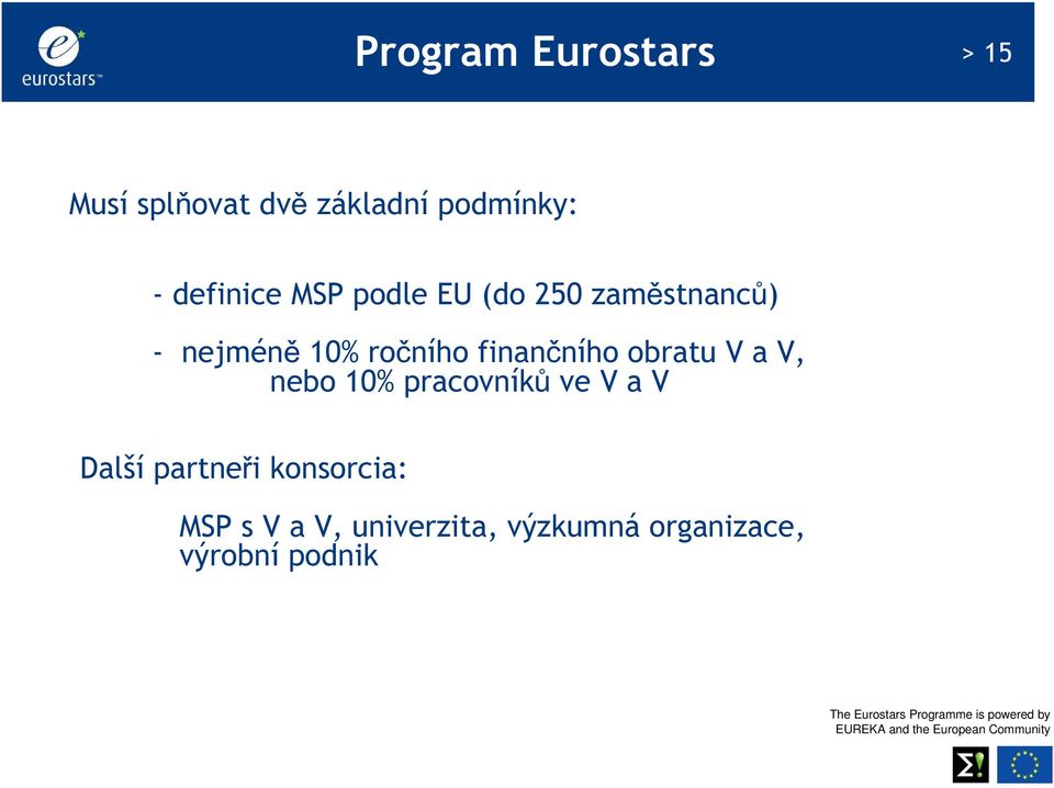 finančního obratu V a V, nebo 10% pracovníků ve V a V Další