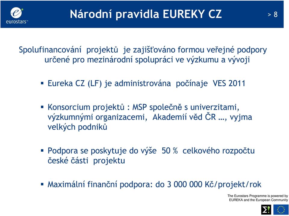 projektů : MSP společně s univerzitami, výzkumnými organizacemi, Akademií věd ČR, vyjma velkých podniků