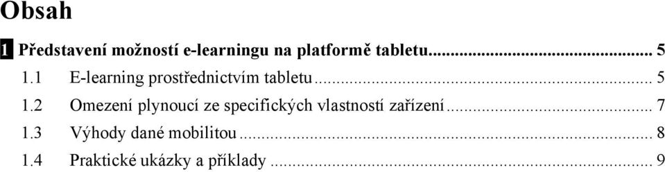 1 E-learning prostřednictvím 2 Omezení plynoucí ze