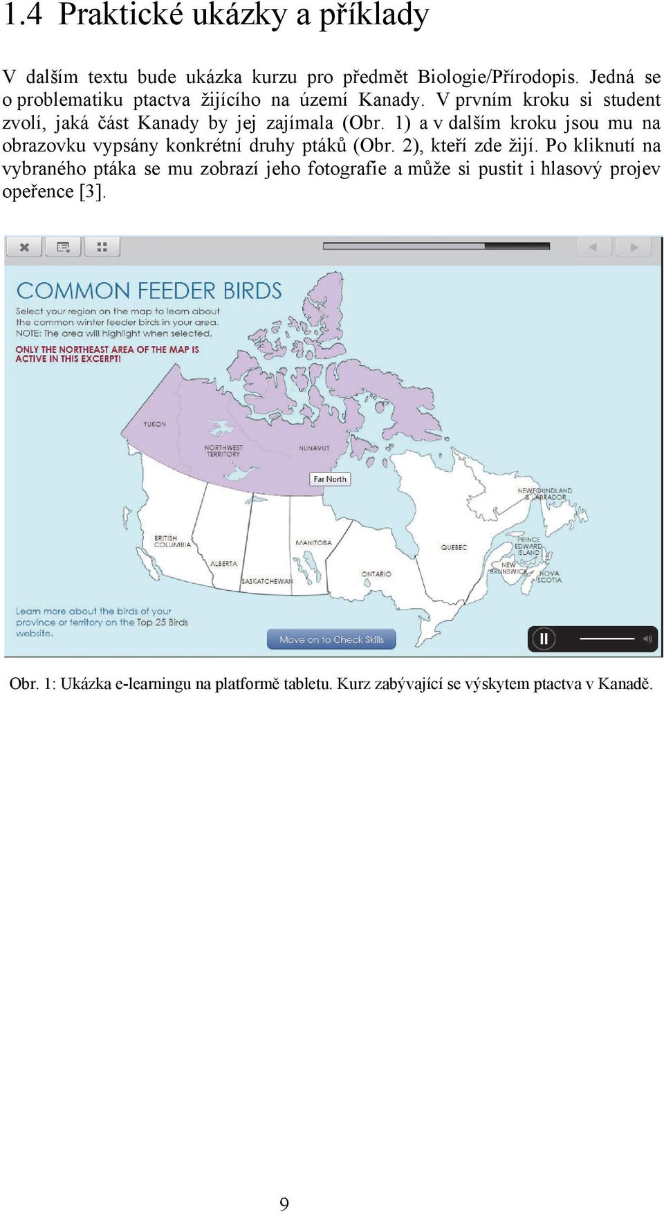 1) a v dalším kroku jsou mu na obrazovku vypsány konkrétní druhy ptáků (Obr. 2), kteří zde žijí.