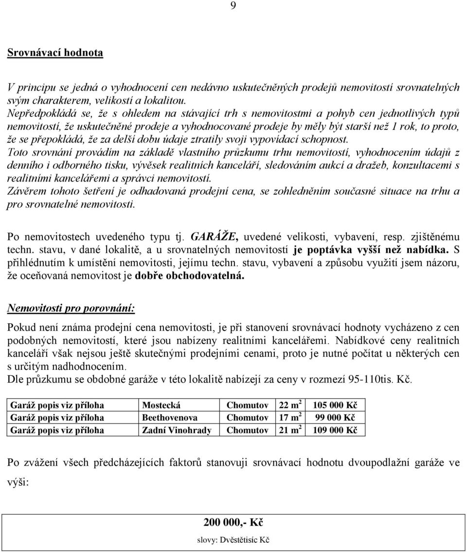 přepokládá, že za delší dobu údaje ztratily svoji vypovídací schopnost.