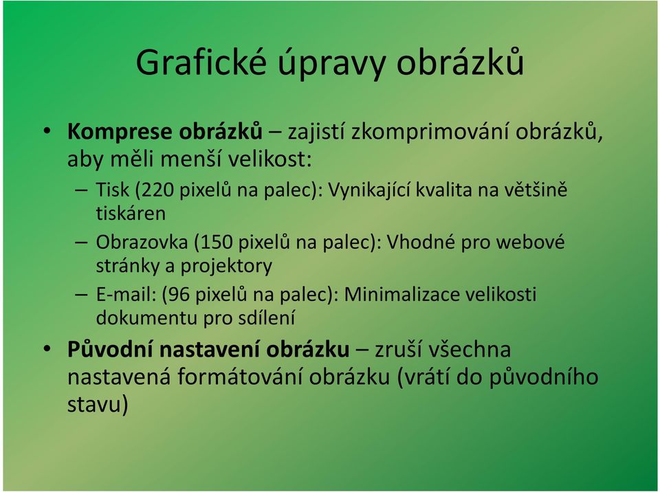 Vhodné pro webové stránky a projektory E-mail: (96 pixelůna palec): Minimalizace velikosti dokumentu