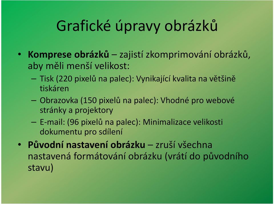 Vhodné pro webové stránky a projektory E-mail: (96 pixelůna palec): Minimalizace velikosti dokumentu