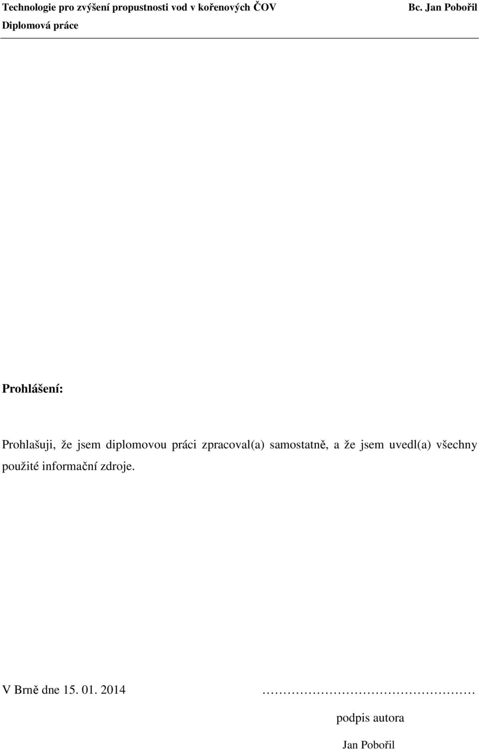 uvedl(a) všechny použité informační zdroje.