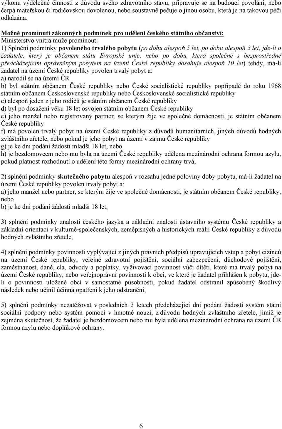Základní informace - řízení o udělení státního občanství ČR podle zákona č.  186/ PDF Stažení zdarma